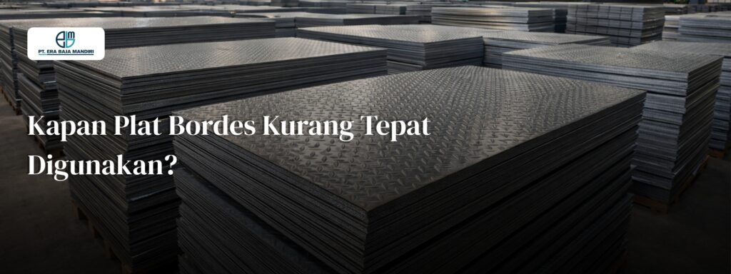 Kapan plat bordes kurang tepat digunakan ? 